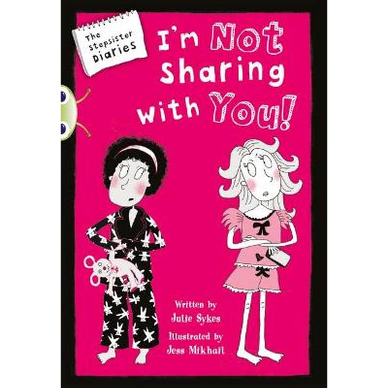 Bug Club Independent Fiction Year 5 Blue A The Stepsister Diaries- Im Not Sharing With You