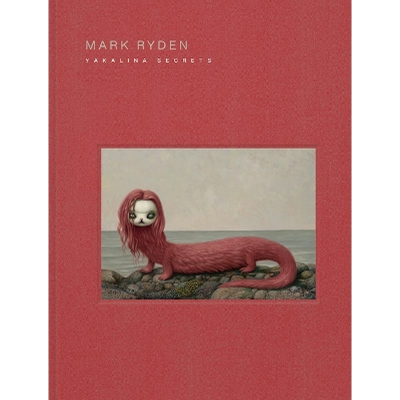 Mark Ryden Yakalina Secrets