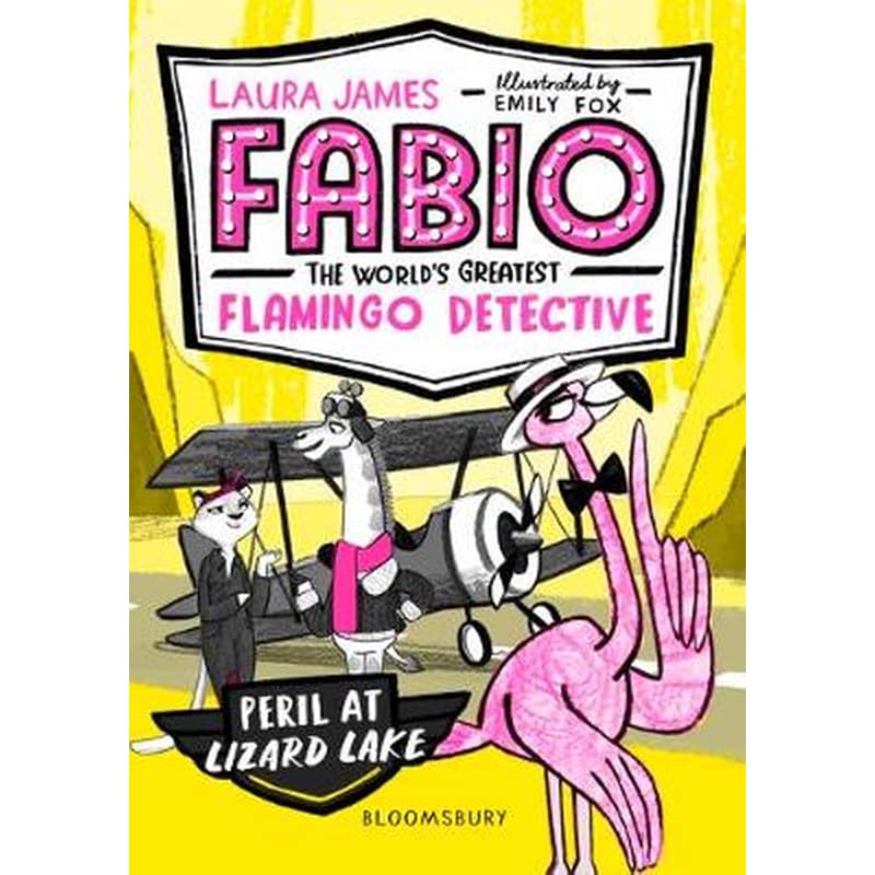 Fabio the Worlds Greatest Flamingo Detective- Peril at Lizard Lake