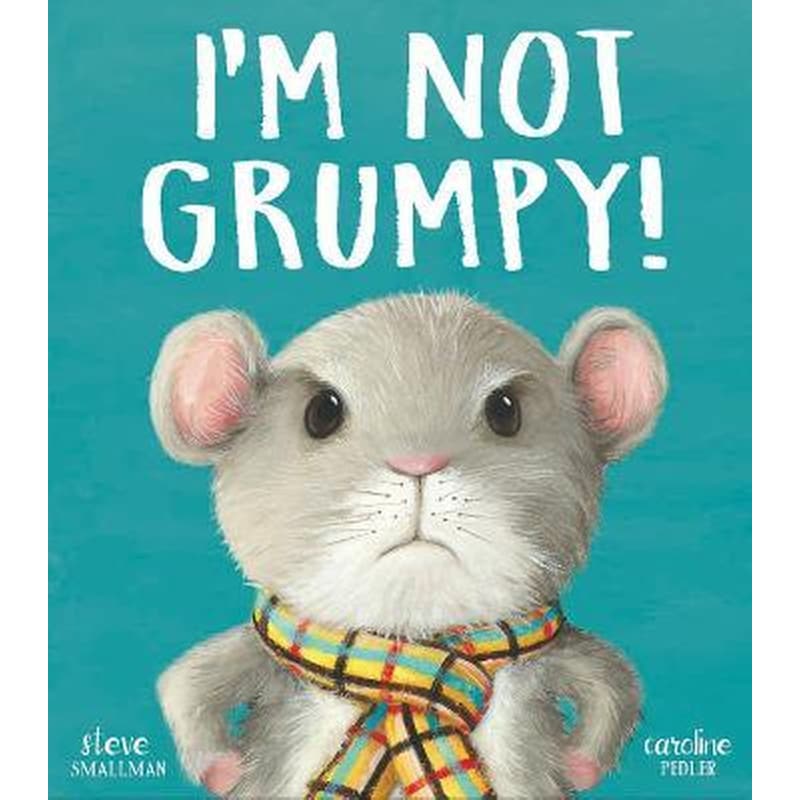 I’m Not Grumpy!