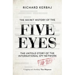 THE SECRET HISTORY OF THE FIVE EYES: THE