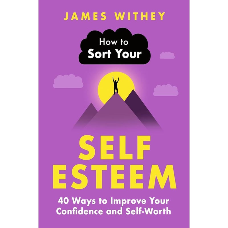 How to Sort Your Self-Esteem
