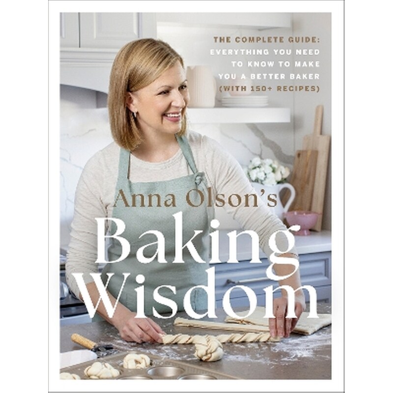 Anna Olsons Baking Wisdom