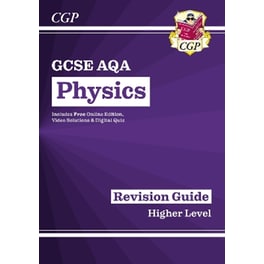 GCSE Physics AQA Revision Guide - Higher includes Online Edition, Videos & Quizzes