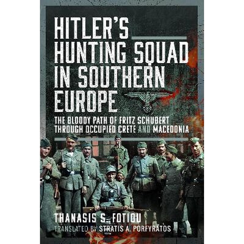 Hitler’s Hunting Squad in Southern Europe