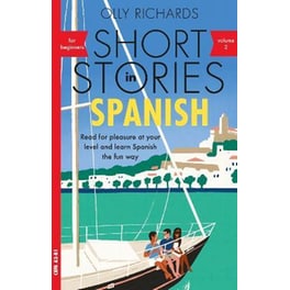 Short Stories in Spanish for Beginners, Volume 2 : Read for pleasure at your level, expand your vocabulary and learn Spanish the fun way with Teach Yourself Graded Readers