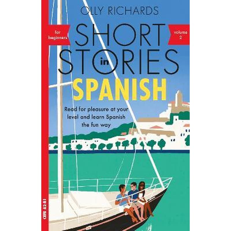Short Stories in Spanish for Beginners, Volume 2 : Read for pleasure at your level, expand your vocabulary and learn Spanish the fun way with Teach Yourself Graded Readers