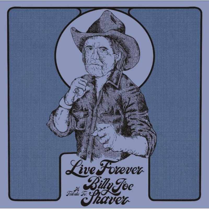 Live Forever: A Tribute To Billy Joe Shaver (Diamond LP)