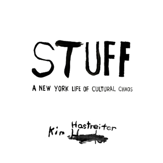 Kim Hastreiter: STUFF image 0