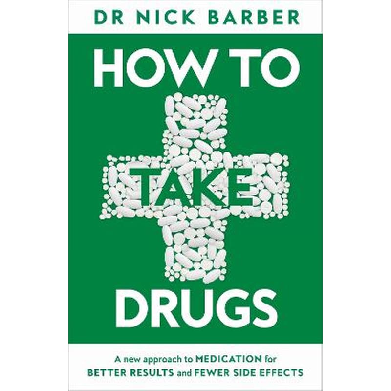 How to Take Drugs
