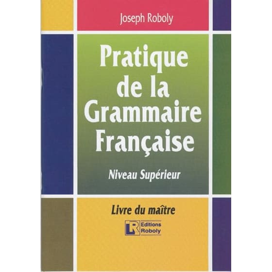 Pratique de la grammaire française - Niveau supérieur- Livre du maître (SORBONNE-DALF) image 0