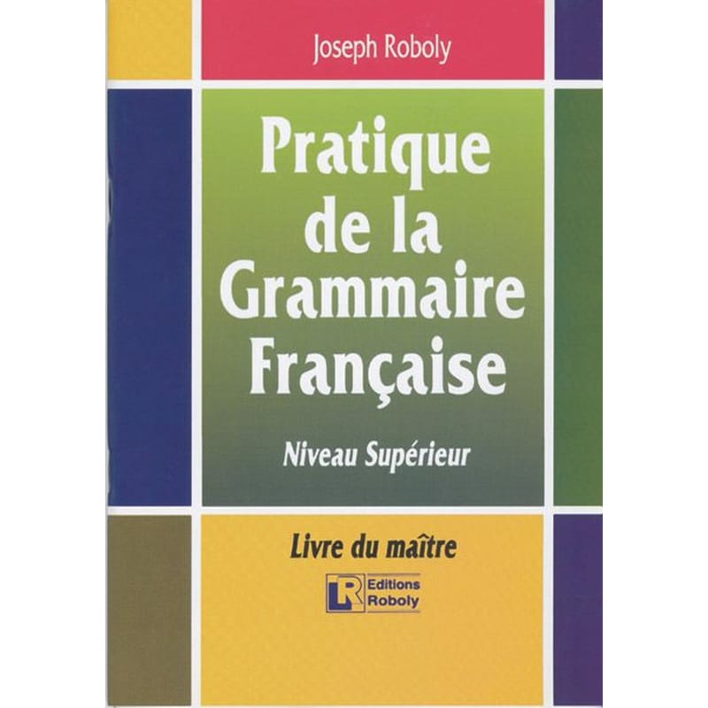Pratique de la grammaire française - Niveau supérieur- Livre du maître (SORBONNE-DALF)