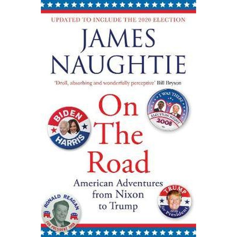 On the Road : Adventures from Nixon to Trump