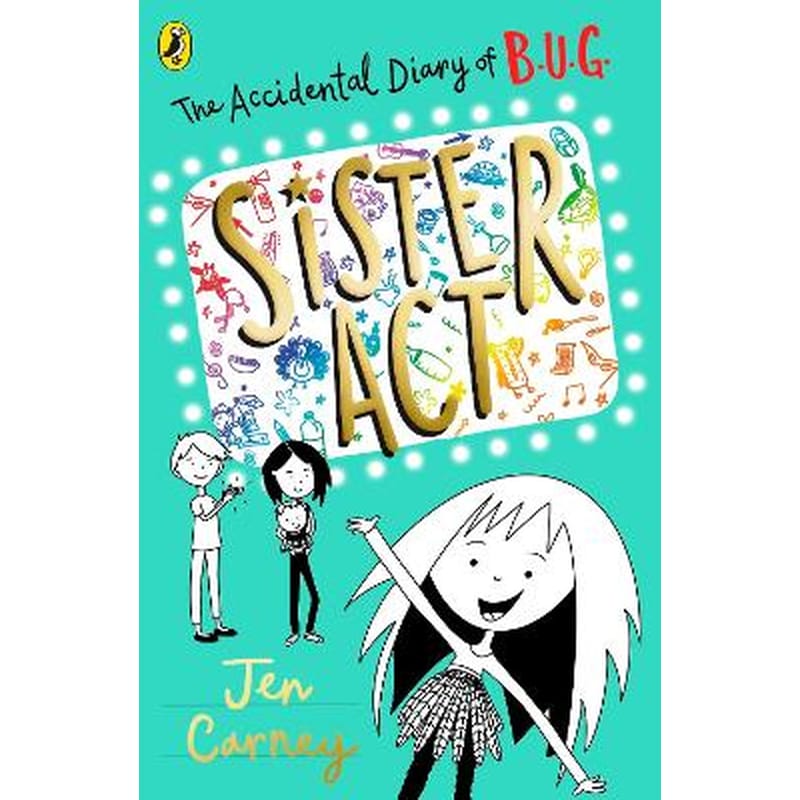 The Accidental Diary of B.U.G.: Sister Act