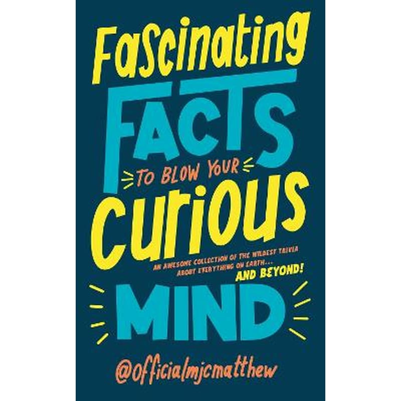 Fascinating Facts to Blow Your Curious Mind