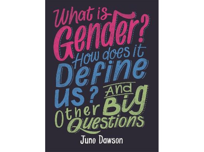 What is Gender? How Does It Define Us? And Other Big Questions for Kids