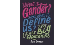 What is Gender? How Does It Define Us? And Other Big Questions for Kids