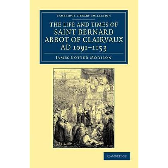 Life and Times of Saint Bernard, Abbot of Clairvaux, AD 1091-1153 image 0