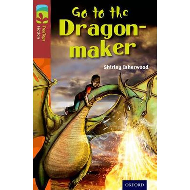 Oxford Reading Tree TreeTops Fiction- Level 15 More Pack A- Go to the Dragon-Maker