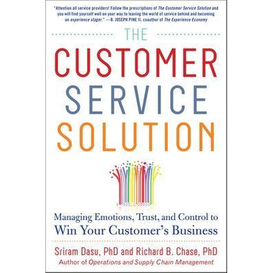 The Customer Service Solution- Managing Emotions, Trust, and Control to Win Your Customer's Business image 0