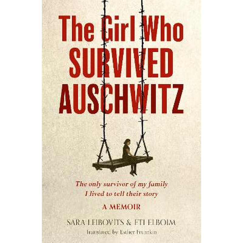 The Girl Who Survived Auschwitz