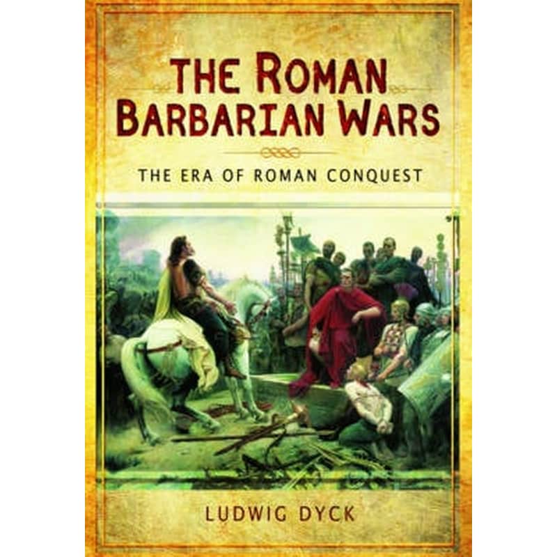 The Roman Barbarian Wars