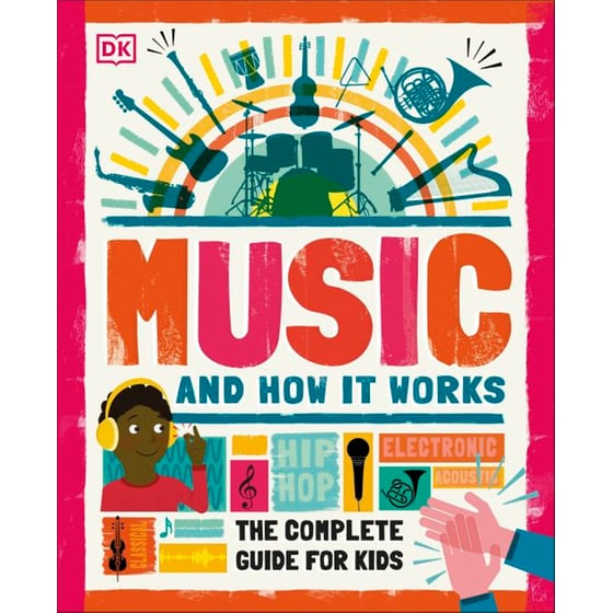 Music and How it Works : The Complete Guide for Kids image 0