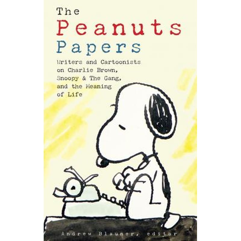 Peanuts Papers, The: Charlie Brown, Snoopy The Gang, And The Meaning Of Life