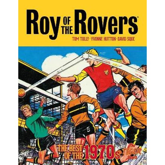 Roy of the Rovers: The Best of the 1970s - The Tiger Years image 0