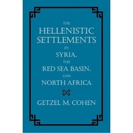 The Hellenistic Settlements in Syria, the Red Sea Basin, and North Africa