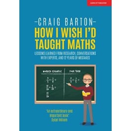 How I Wish I Had Taught Maths