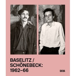 Baselitz / Schönebeck 1962-1966