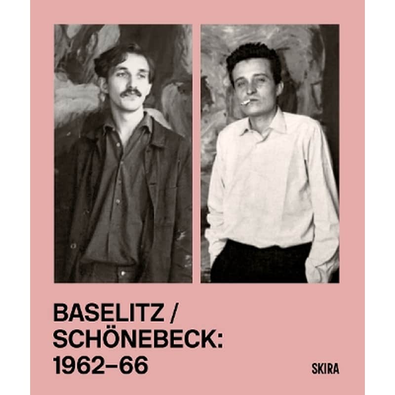 Baselitz / Schönebeck 1962-1966