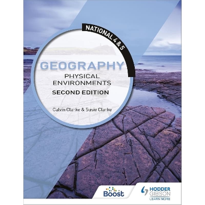 National 4 5 Geography: Physical Environments, Second Edition