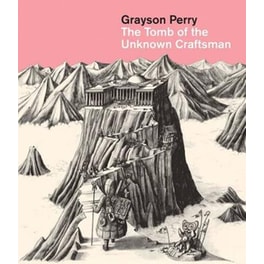 Grayson Perry- The Tomb of the Unknown Craftsman