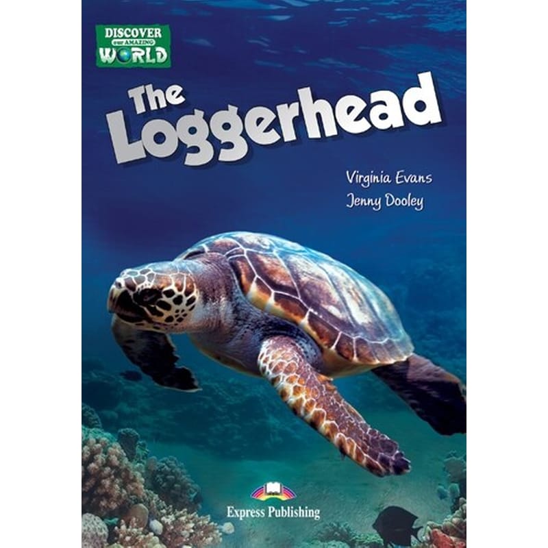 The Loggerhead (discover Our Amazing World) Reader