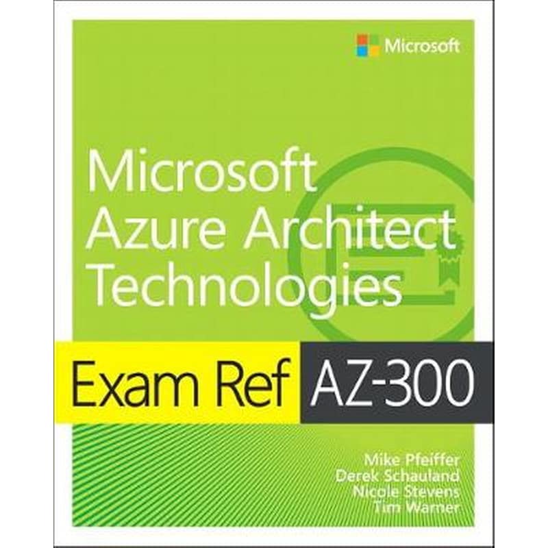 Exam Ref AZ-300 Microsoft Azure Architect Technologies