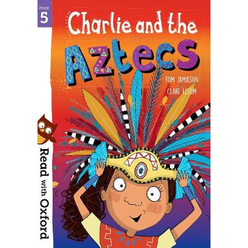 Read with Oxford: Stage 5: Charlie and the Aztecs