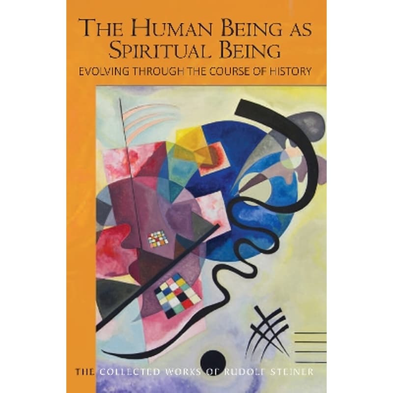 The Human Being as Spiritual Being Evolving through the Course of History