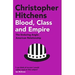 Blood, Class and Empire: The Enduring Anglo-American Relationship
