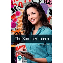 Oxford Bookworms Library: Level 2:: The Summer Intern (B1-B2)