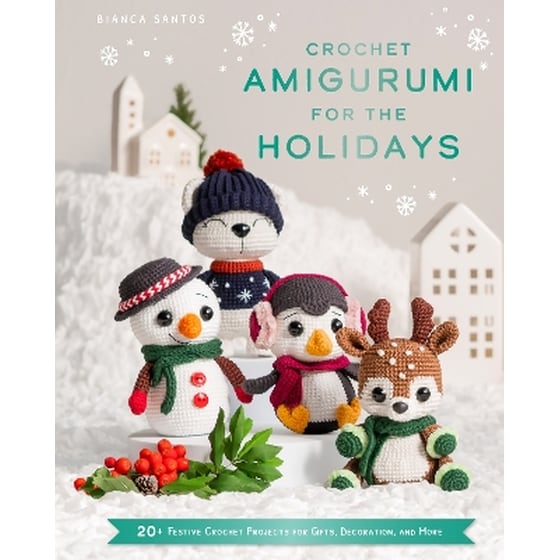 Crochet Amigurumi for the Holidays image 0