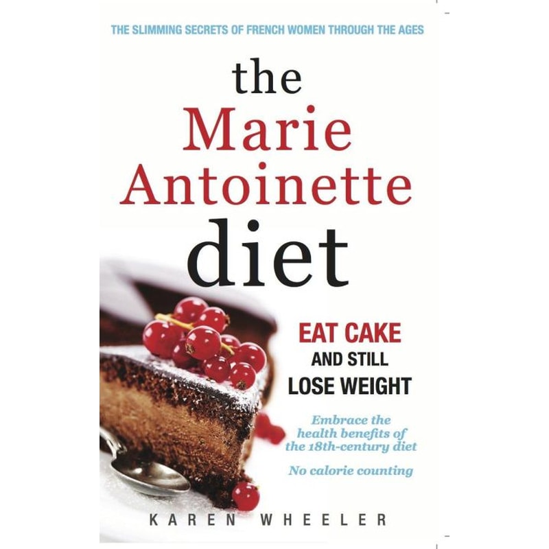 The Marie Antoinette Diet