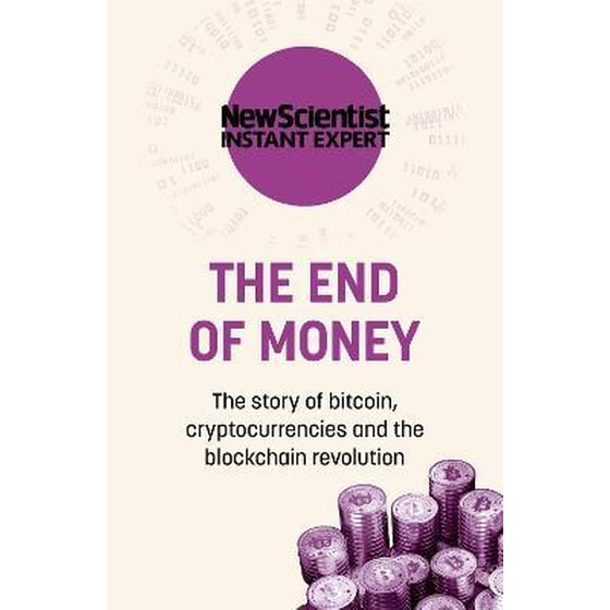 The End of Money : The story of bitcoin, cryptocurrencies and the blockchain revolution image 0