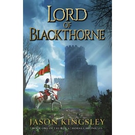 Lord of Blackthorne: The debut fantasy novel from the creator of Modern History TV!