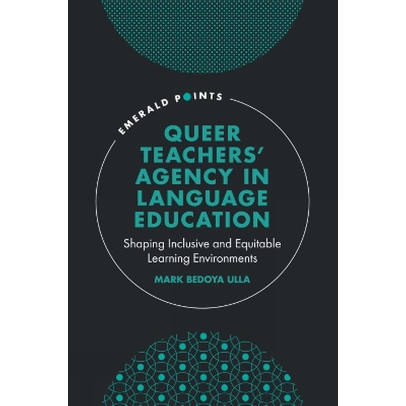 Queer Teachers Agency in Language Education