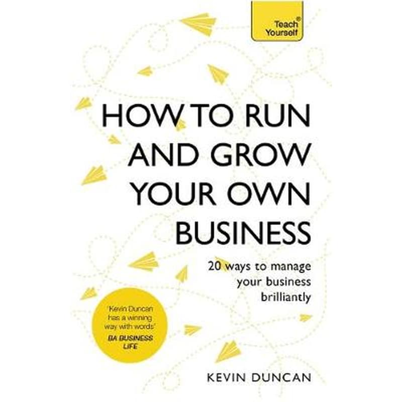 How to Run and Grow Your Own Business