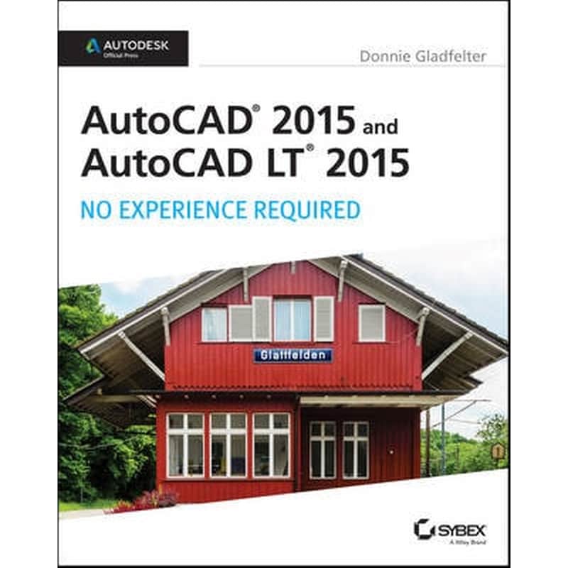 AutoCAD 2015 and AutoCAD LT 2015- No Experience Required