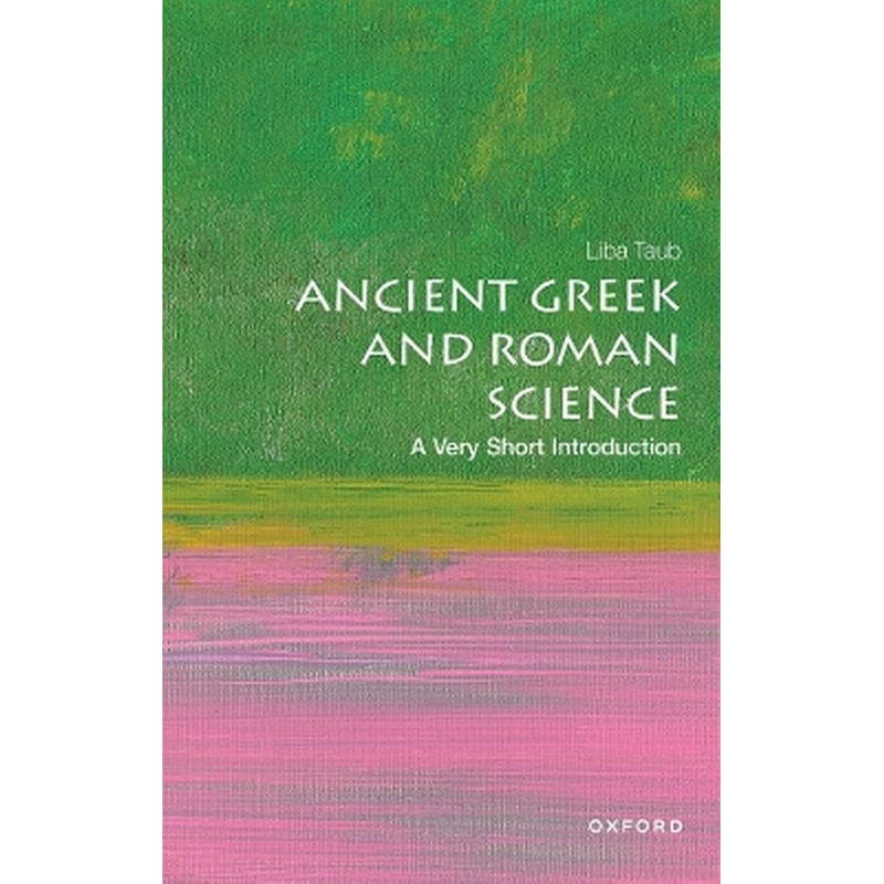 Ancient Greek and Roman Science: A Very Short Introduction