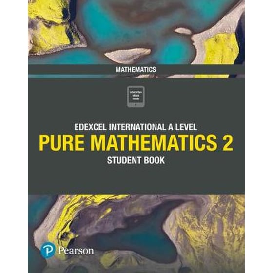 Pearson Edexcel International A Level Mathematics Pure 2 Mathematics Student Book image 0
